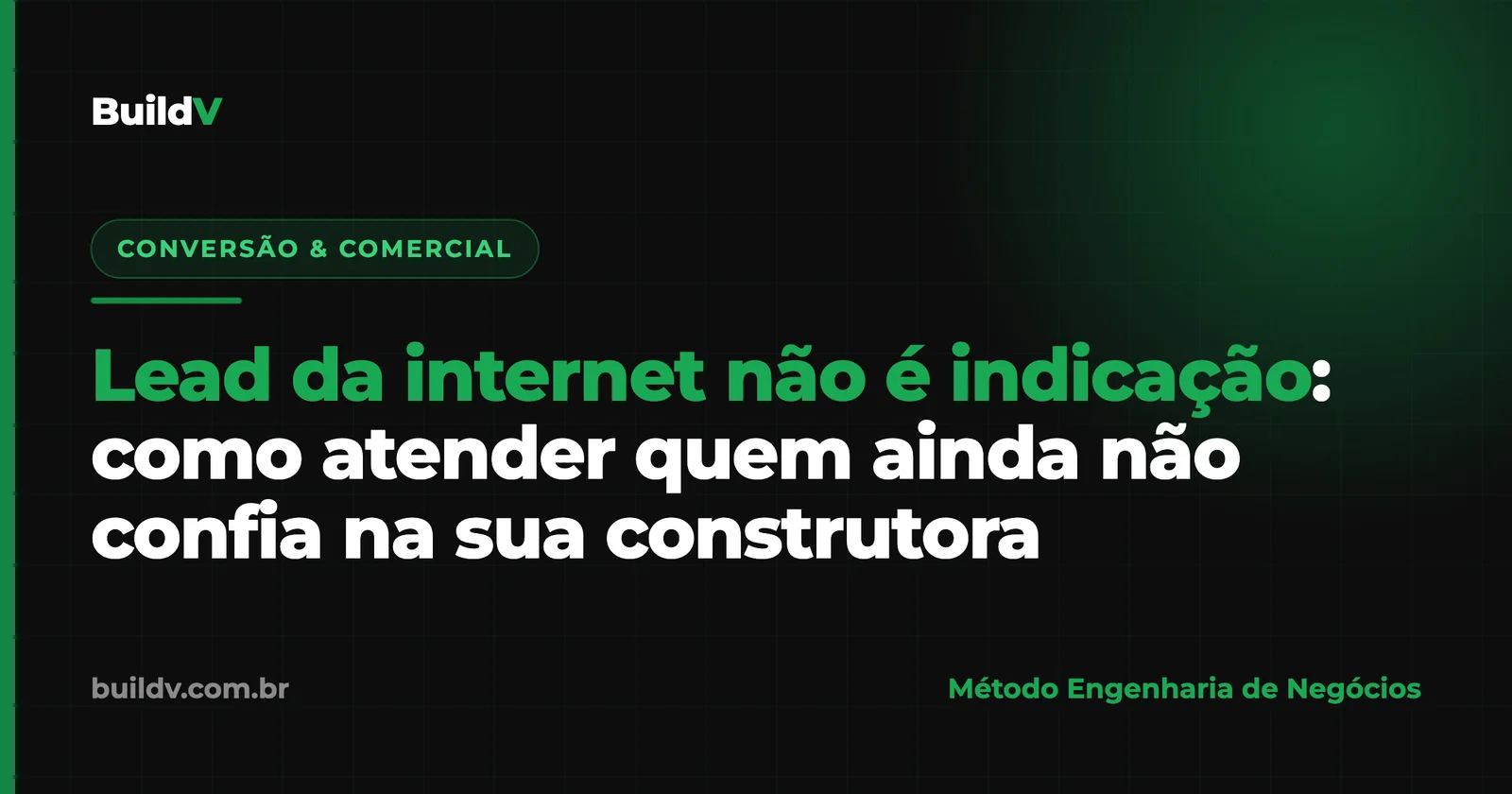 Lead da internet não é indicação: como atender quem ainda não confia na sua construtora