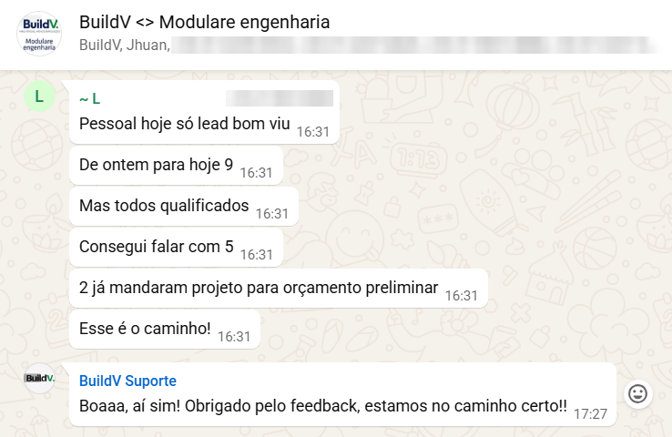 Cliente relata no grupo do WhatsApp: de ontem para hoje 9 leads, todos qualificados, falou com 5 e 2 já mandaram projeto para orçamento