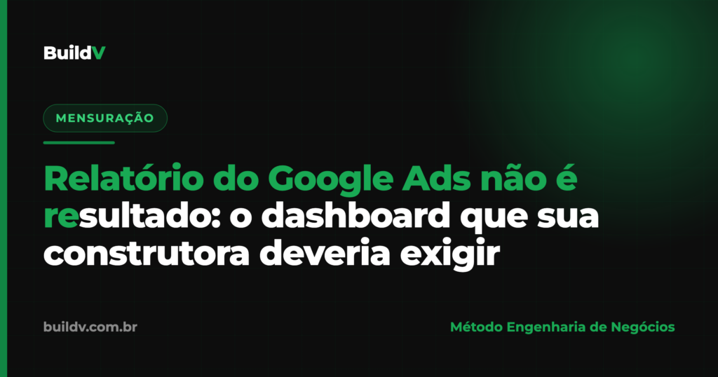 Dashboard de marketing para construtora: do relatório de Ads ao funil de lead a contrato — BuildV